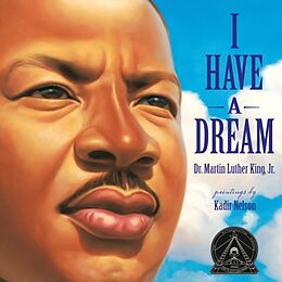 Couverture cartonnée I Have A Dream de Martin Luther King, Kadir Nelson