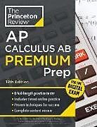 Couverture cartonnée Princeton Review AP Calculus AB Premium Prep, 12th Edition de The Princeton Review, David Khan