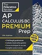 Couverture cartonnée Princeton Review AP Calculus BC Premium Prep, 12th Edition de The Princeton Review, David Khan