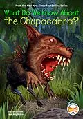 E-Book (epub) What Do We Know About the Chupacabra? von Pam Pollack, Meg Belviso, Who Hq