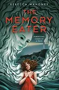 E-Book (epub) The Memory Eater von Rebecca Mahoney