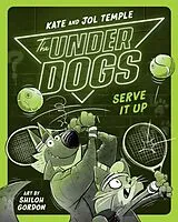 Kartonierter Einband The Underdogs Serve It Up von Kate Temple, Jol Temple