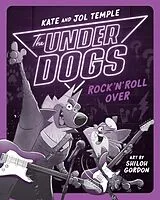 Kartonierter Einband The Underdogs Rock 'n' Roll Over von Temple Kate, Temple Jol