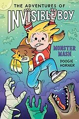 Fester Einband The Adventures of Invisible Boy: Monster Mash: A Graphic Novel von Doogie Horner