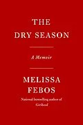 E-Book (epub) The Dry Season von Melissa Febos