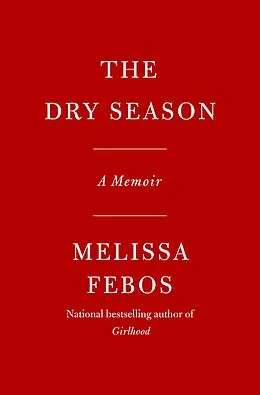 E-Book (epub) The Dry Season von Melissa Febos