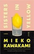 Fester Einband Sisters in Yellow von Mieko Kawakami, Laurel Taylor, Hitomi Yoshio