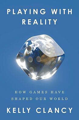 Livre Relié Playing with Reality de Kelly Clancy