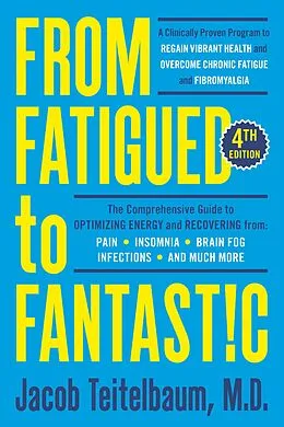 E-Book (epub) From Fatigued to Fantastic! Fourth Edition von Jacob Teitelbaum