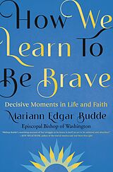 E-Book (epub) How We Learn to Be Brave von Mariann Edgar Budde