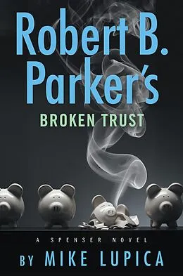 E-Book (epub) Robert B. Parker's Broken Trust von Mike Lupica
