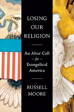 E-Book (epub) Losing Our Religion von Russell Moore