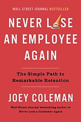 Livre Relié Never Lose an Employee Again de Joey Coleman