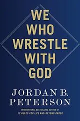 Fester Einband We Who Wrestle with God von Jordan B. Peterson