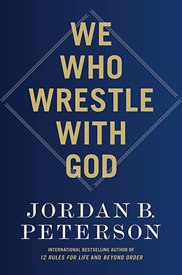 Fester Einband We Who Wrestle with God von Jordan B. Peterson