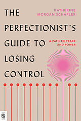 Couverture cartonnée The Perfectionist's Guide to Losing Control de Katherine Schafler