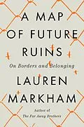 E-Book (epub) A Map of Future Ruins von Lauren Markham