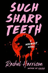 E-Book (epub) Such Sharp Teeth von Rachel Harrison