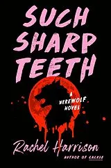 E-Book (epub) Such Sharp Teeth von Rachel Harrison