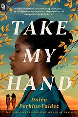 Kartonierter Einband Take My Hand von Dolen Perkins-Valdez