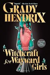 Kartonierter Einband Witchcraft for Wayward Girls von Grady Hendrix