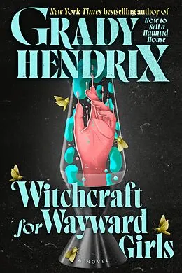 E-Book (epub) Witchcraft for Wayward Girls von Grady Hendrix