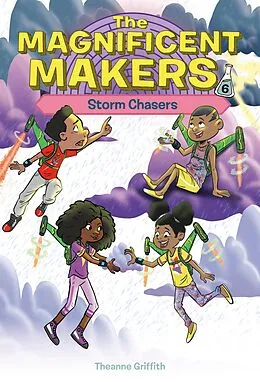 E-Book (epub) The Magnificent Makers #6: Storm Chasers von Theanne Griffith