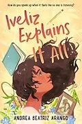 E-Book (epub) Iveliz Explains It All von Andrea Beatriz Arango