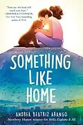 E-Book (epub) Something Like Home von Andrea Beatriz Arango