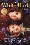 Fester Einband White Bird: A Novel von R J Palacio