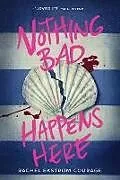 Broschiert Nothing Bad Happens Here von Rachel Ekstrom Courage