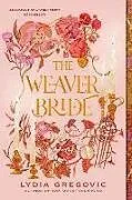 Kartonierter Einband The Weaver Bride von Lydia Gregovic