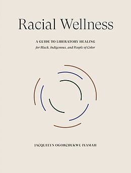 Livre Relié Racial Wellness de Jacquelyn Ogorchukwu Iyamah