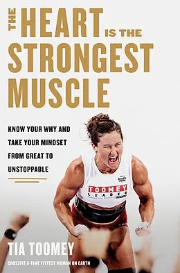 E-Book (epub) The Heart Is the Strongest Muscle von Tia Toomey