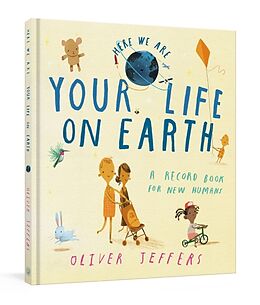 Livre Relié Your Life on Earth: A Record Book for New Humans Your Life on Earth: A Baby Album de Oliver Jeffers