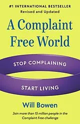 Kartonierter Einband A Complaint Free World, Revised and Updated von Will Bowen