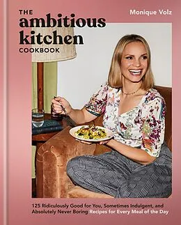 E-Book (epub) The Ambitious Kitchen Cookbook von Monique Volz