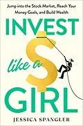 ePUB Invest Like a Girl von Jessica Spangler