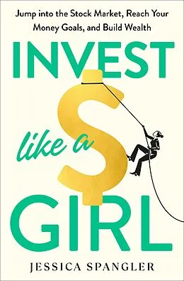 E-Book (epub) Invest Like a Girl von Jessica Spangler