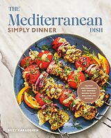 Fester Einband The Mediterranean Dish: Simply Dinner von Suzy Karadsheh