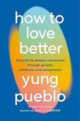 Fester Einband How to Love Better von Yung Pueblo