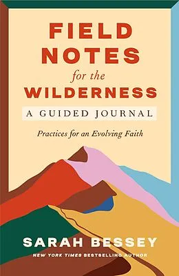 E-Book (epub) Field Notes for the Wilderness: A Guided Journal von Sarah Bessey