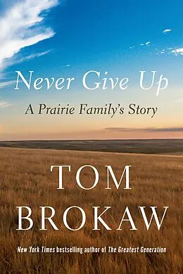 E-Book (epub) Never Give Up von Tom Brokaw
