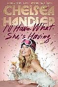 Livre Relié I'll Have What She's Having de Chelsea Handler