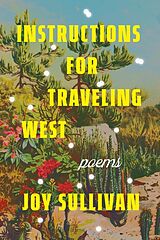 Kartonierter Einband Instructions for Traveling West von Joy Sullivan
