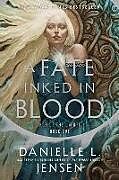 Couverture cartonnée A Fate Inked in Blood de Danielle L. Jensen