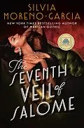E-Book (epub) The Seventh Veil of Salome: A GMA Book Club Pick von Silvia Moreno-Garcia