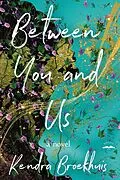 E-Book (epub) Between You and Us von Kendra Broekhuis