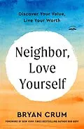 E-Book (epub) Neighbor, Love Yourself von Bryan Crum