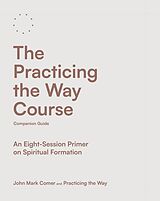 eBook (epub) The Practicing the Way Course Companion Guide de John Mark Comer, Practicing the Way